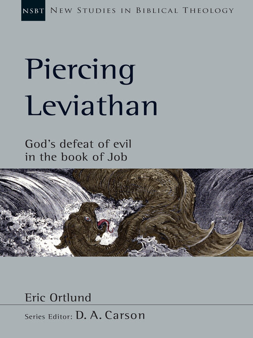 Title details for Piercing Leviathan: God's Defeat of Evil in the Book of Job by Eric Ortlund - Available